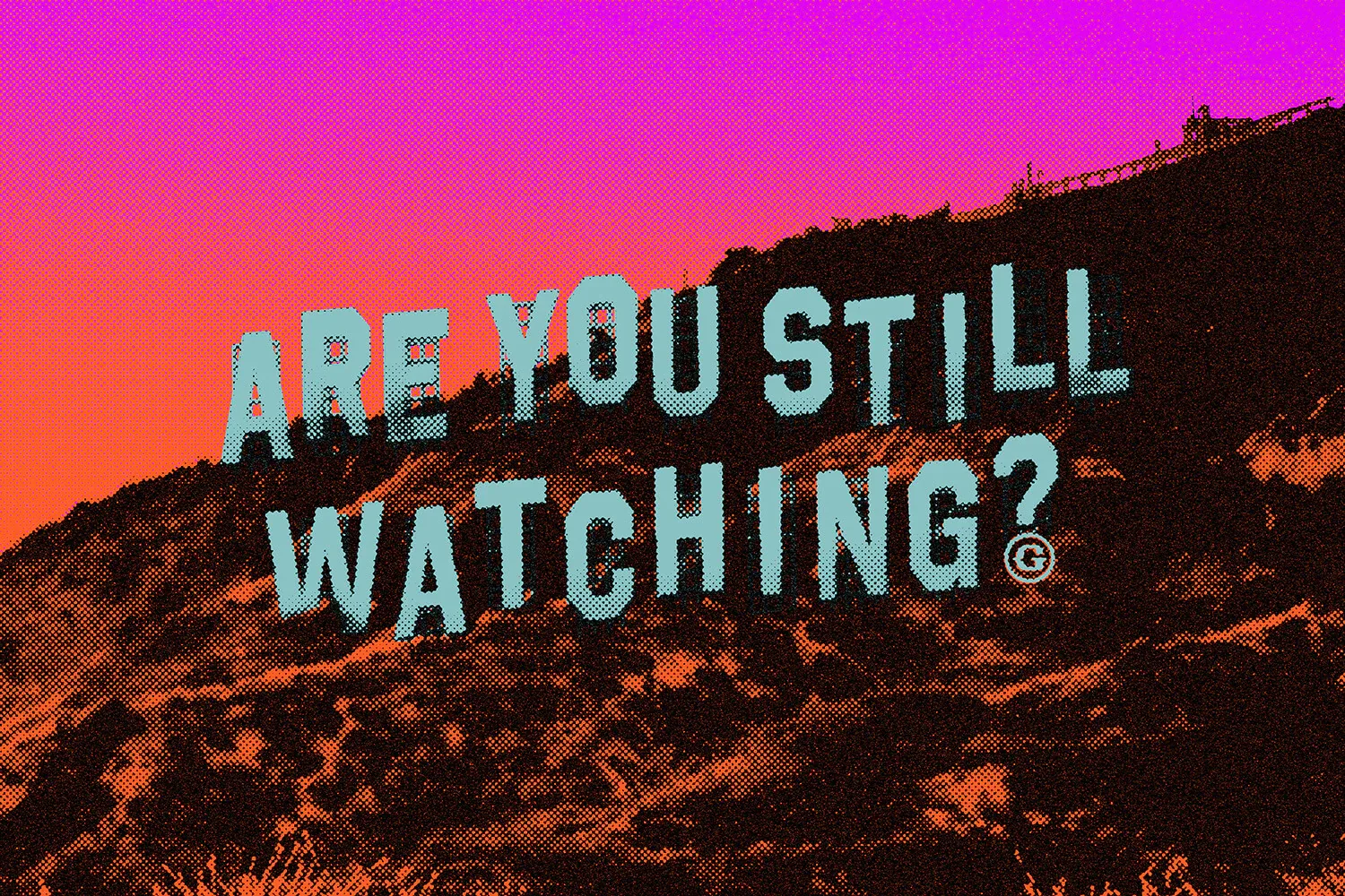 Are You Still Watching?