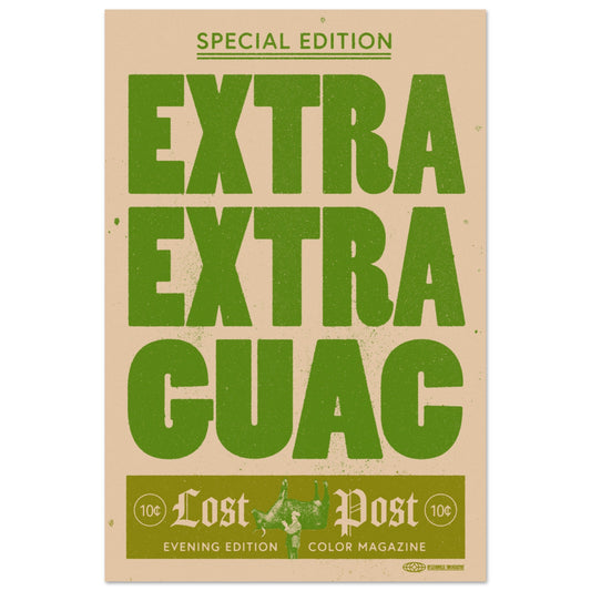 Extra Extra Guac Poster